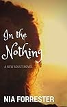 In the Nothing by Nia Forrester