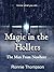 Magic in the Hollers: The M...