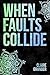 When Faults Collide (Faultlines #1)