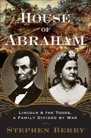 House of Abraham: Lincoln and the Todds: A Family Divided by War (Hardcover)
