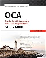 OCA: Oracle Certified Associate Java SE 8 Programmer I Study Guide: Exam 1Z0-808