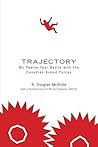 Trajectory: My Twelve-Year Battle with the Canadian Armed Forces