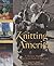 Knitting America: A Gloriou...