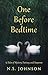 One Before Bedtime by Nathaniel S. Johnson One Before Bedtime by Nathaniel S. Johnson