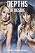 Depths of Desire: Complete and Uncut (Taboo Erotica)