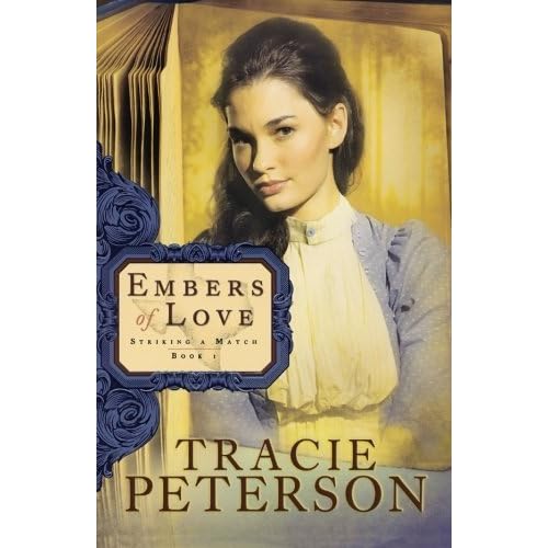 Embers Of Love Striking A Match 1 By Tracie Peterson