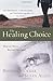 The Healing Choice by Brenda Stoeker