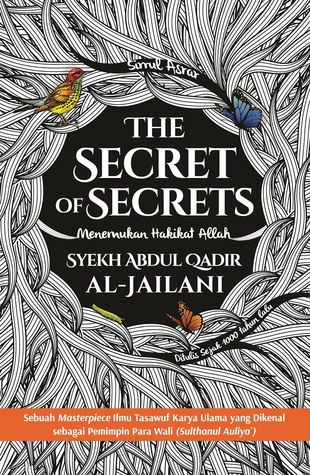 The Secret of Secrets: Menemukan Hakikat Allah (Sirrul Asrar)