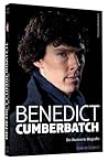 Benedict Cumberbatch. Die illustrierte Biographie Benedict Cumberbatch. Die illustrierte Biographie