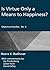 Is Virtue Only a Means to Happiness? (Objectivist Studies Book 4)