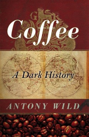 Coffee: A Dark History