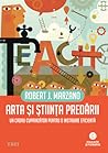 Arta şi ştiinţa predării. Un cadru cuprinzător pentru o instr... by Robert J. Marzano