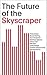 The Future of the Skyscraper