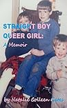 Straight Boy/Queer Girl by Natalie Colleen Gates