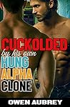 Cuckolded By His Own Hung Alpha Clone
