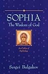 Sophia: The Wisdom of God: An Outline of Sophiology (Library of Russian Philosophy)