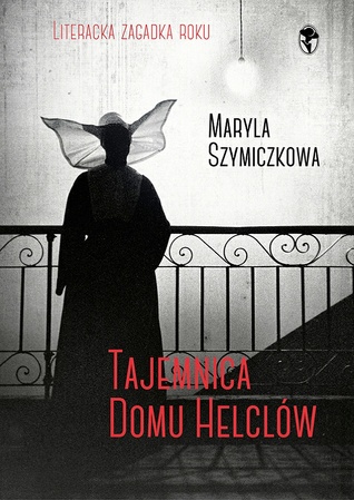 Tajemnica domu Helclów (Profesorowa Szczupaczyńska, #1)