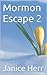 Mormon Escape 2