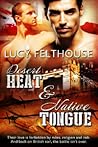 Desert Heat / Native Tongue by Lucy Felthouse Desert Heat / Native Tongue by Lucy Felthouse