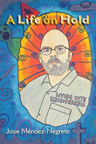 A Life on Hold: Living with Schizophrenia (Kindle Edition)