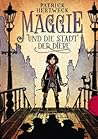 Maggie und die Stadt der Diebe by Patrick Hertweck