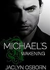 Michael's Awakening by Jaclyn Osborn