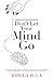 Don't Let Your Mind Go: Be ...