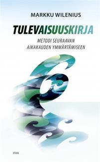 Tulevaisuuskirja: metodi seuraavan aikakauden ymmärtämiseen (Paperback)