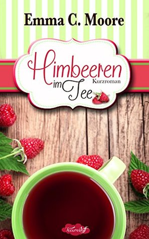 Himbeeren im Tee (Zuckergussgeschichten, #4)