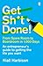 Get Sh*t Done!: From spare room to boardroom in 1,000 days