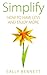 Simplify: How to Have Less ...