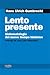 Lento presente. Sintomatología del nuevo tiempo histórico
