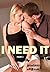 I Need It - Part I