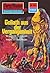 Perry Rhodan 644: Goliath aus der Vergangenheit: Perry Rhodan-Zyklus "Das kosmische Schachspiel" (Perry Rhodan-Erstauflage) (German Edition)