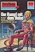 Perry Rhodan 648: Der Kampf mit dem Yuloc: Perry Rhodan-Zyklus "Das kosmische Schachspiel" (Perry Rhodan-Erstauflage) (German Edition)