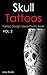 Skull Tattoos Vol. 2: Tatto...