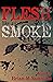 Flesh Like Smoke