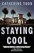Staying Cool by Catherine Todd