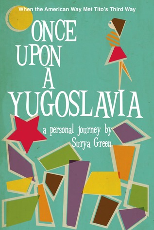 Once Upon a Yugoslavia: When the American Way Met Tito's Third Way (Paperback)