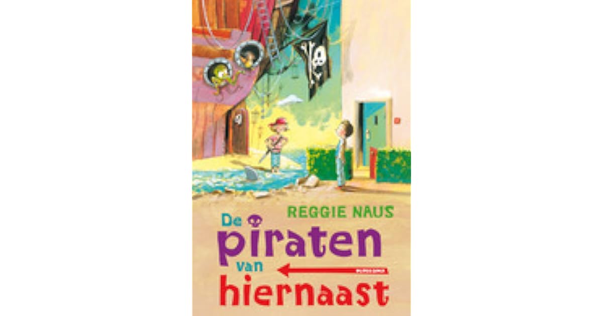 De piraten van hiernaast by Reggie Naus