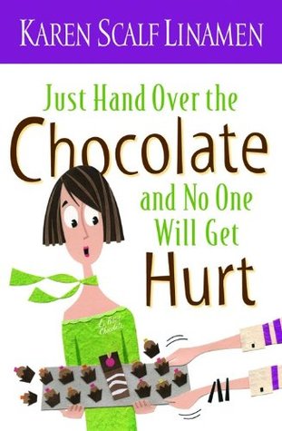 Just Hand Over the Chocolate and No One Will Get Hurt (Paperback)