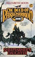 Sheepfarmer's Daughter  (The Deed of Paksenarrion, #1)