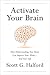 Activate Your Brain by Scott G. Halford Activate Your Brain by Scott G. Halford