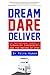 Dream Dare Deliver: The Inspirational Journey Of Subhasish Chakraborty And The Making