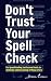 Don’t Trust Your Spell Chec...