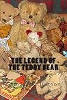 The Legend of the Teddy Bear: Book One