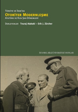 Türkiye ve İran'da Otoriter Modernleşme - Atatürk ve Rıza Şah Dönemleri