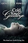 Cold Kiss Goodbye by Genevieve Powell