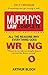 Murphy's Law Complete & All the Reason Why Everything Goes Wrong by Arthur Bloch