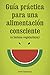 Guía Práctica para una Alimentación Consciente